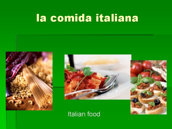 la comida italiana Italian food 