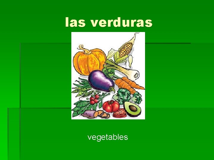 las verduras vegetables 