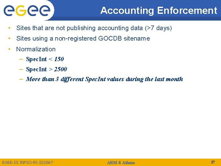 Accounting Enforcement • Sites that are not publishing accounting data (>7 days) • Sites