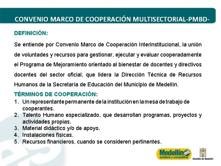 CONVENIO MARCO DE COOPERACIÓN MULTISECTORIAL-PMBDDEFINICIÓN: Se entiende por Convenio Marco de Cooperación Interinstitucional, la