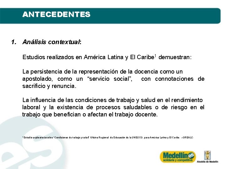 ANTECEDENTES 1. Análisis contextual: Estudios realizados en América Latina y El Caribe 1 demuestran: