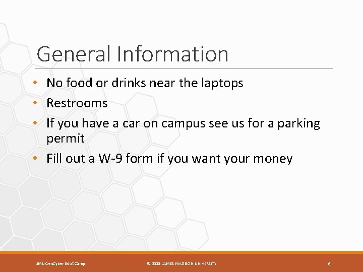 General Information • No food or drinks near the laptops • Restrooms • If