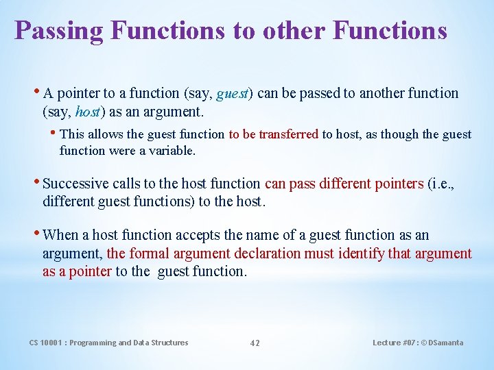 Passing Functions to other Functions • A pointer to a function (say, guest) can