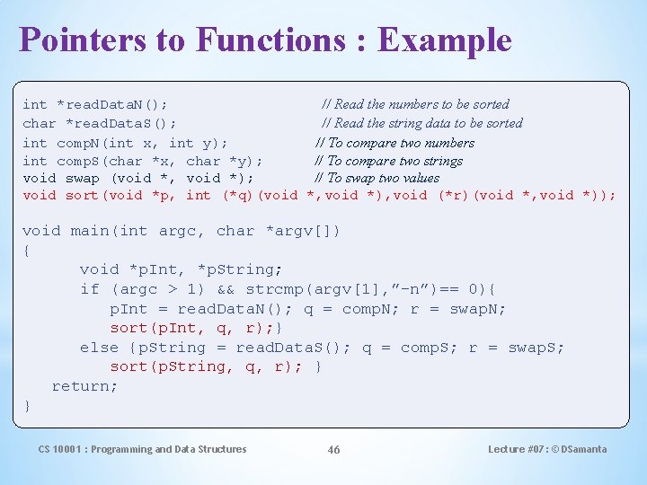 Pointers to Functions : Example int *read. Data. N(); // Read the numbers to