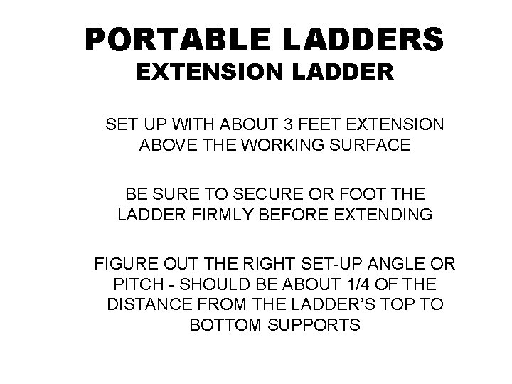 PORTABLE LADDERS EXTENSION LADDER SET UP WITH ABOUT 3 FEET EXTENSION ABOVE THE WORKING