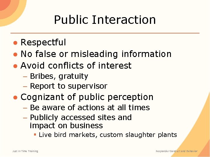 Public Interaction ● Respectful ● No false or misleading information ● Avoid conflicts of