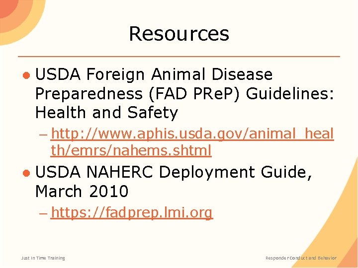 Resources ● USDA Foreign Animal Disease Preparedness (FAD PRe. P) Guidelines: Health and Safety