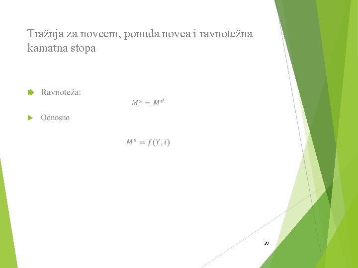 Tražnja za novcem, ponuda novca i ravnotežna kamatna stopa 20 