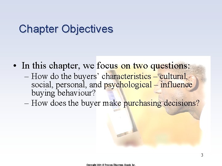Chapter Objectives • In this chapter, we focus on two questions: – How do