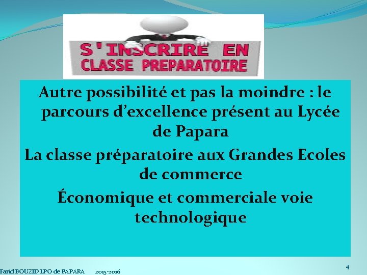 Autre possibilité et pas la moindre : le parcours d’excellence présent au Lycée de