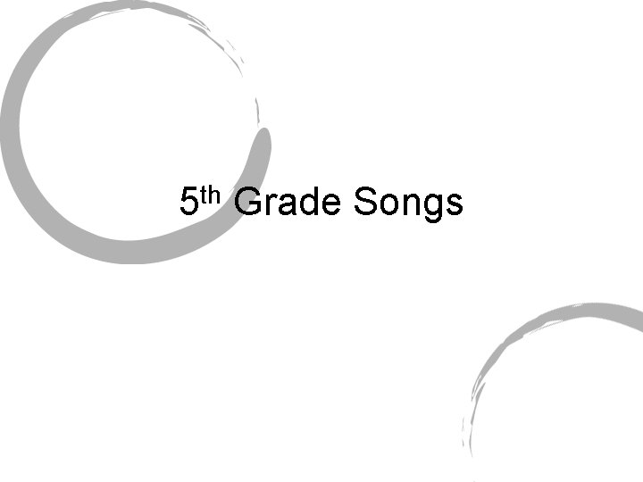 5 th Grade Songs 