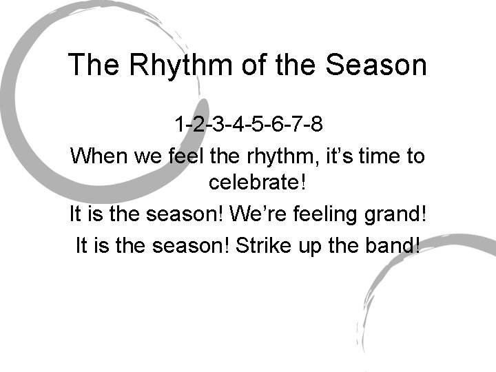 The Rhythm of the Season 1 -2 -3 -4 -5 -6 -7 -8 When