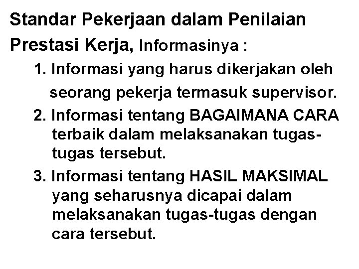 Standar Pekerjaan dalam Penilaian Prestasi Kerja, Informasinya : 1. Informasi yang harus dikerjakan oleh