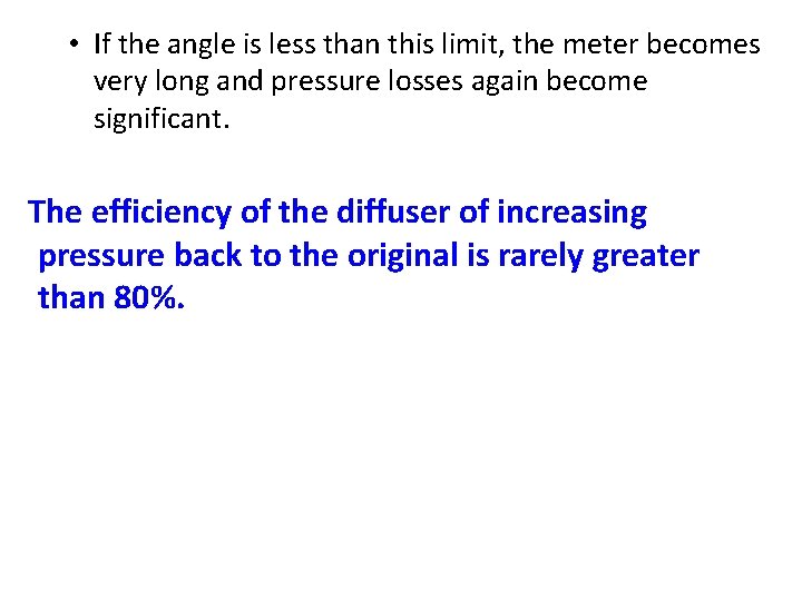  • If the angle is less than this limit, the meter becomes very
