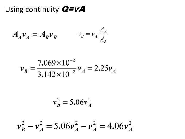 Using continuity Q=v. A 