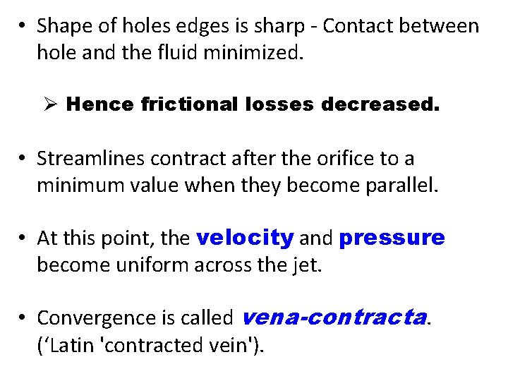  • Shape of holes edges is sharp - Contact between hole and the