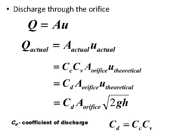  • Discharge through the orifice Cd - coefficient of discharge 