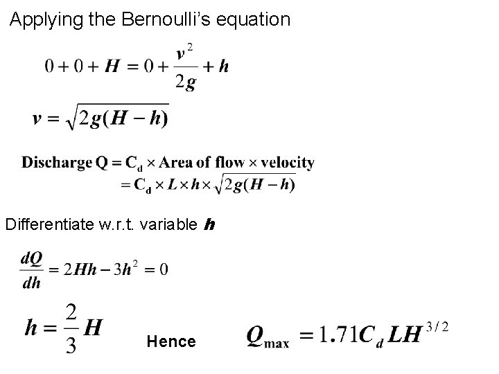 Applying the Bernoulli’s equation Differentiate w. r. t. variable h Hence 