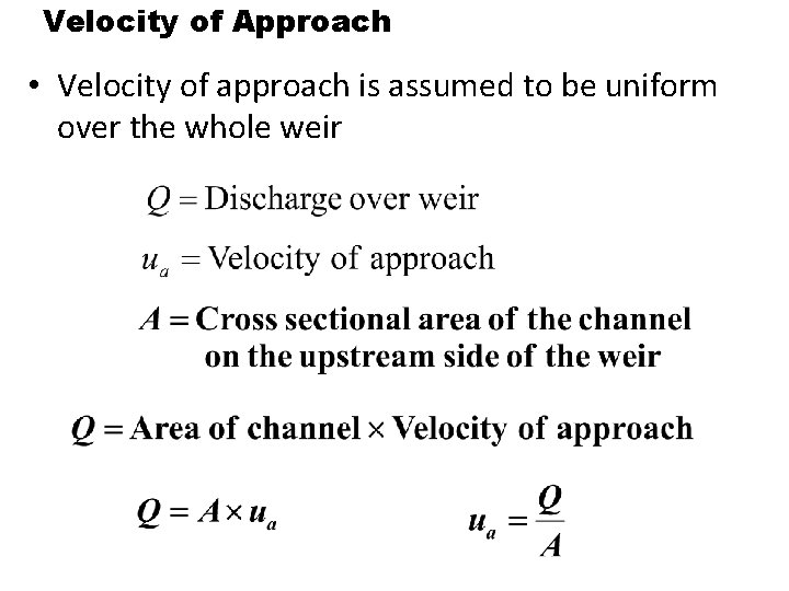 Velocity of Approach • Velocity of approach is assumed to be uniform over the