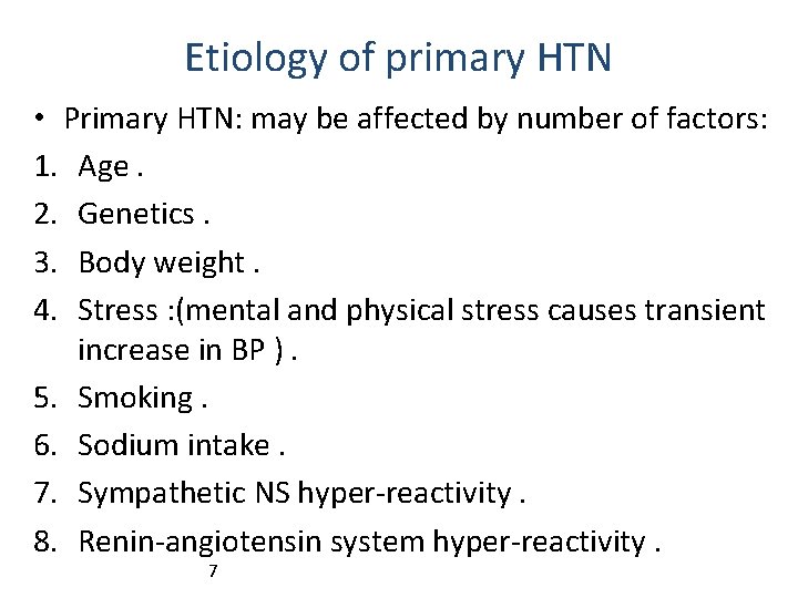 Etiology of primary HTN • Primary HTN: may be affected by number of factors: