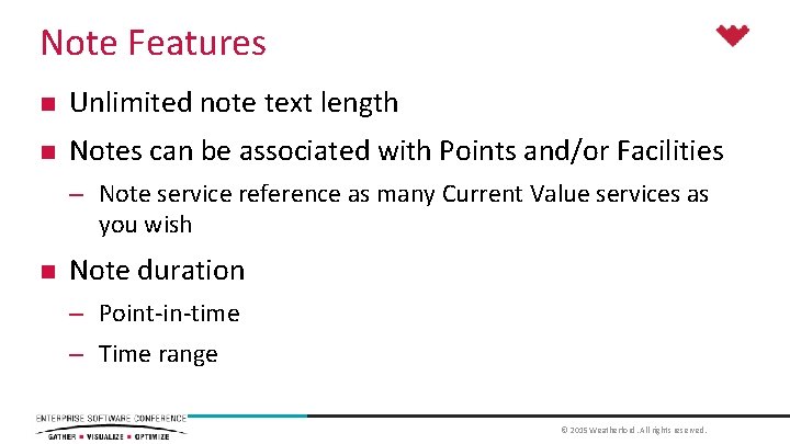 Note Features n Unlimited note text length n Notes can be associated with Points