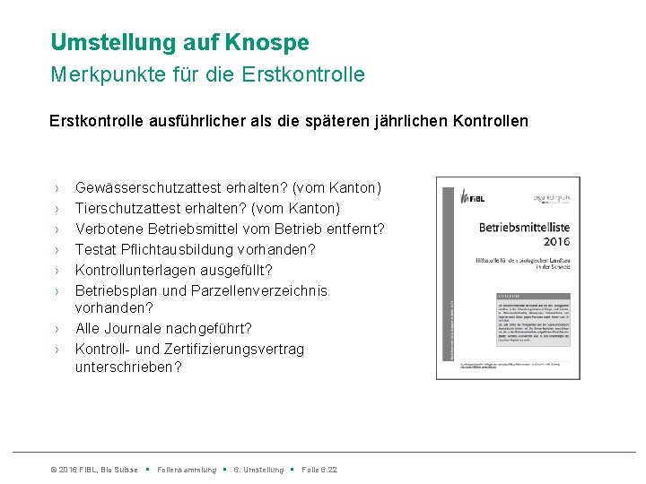 Umstellung auf Knospe Merkpunkte für die Erstkontrolle ausführlicher als die späteren jährlichen Kontrollen ›