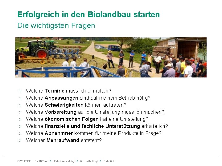 Erfolgreich in den Biolandbau starten Die wichtigsten Fragen › › › › Welche Termine