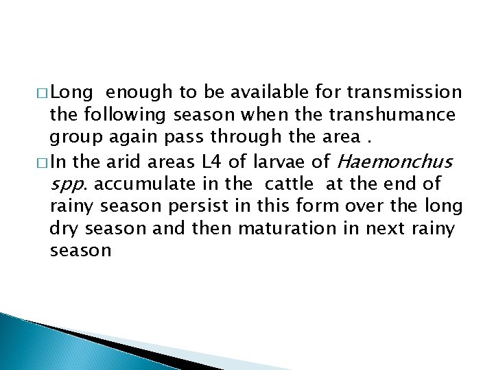 � Long enough to be available for transmission the following season when the transhumance