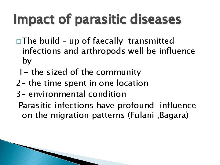 Impact of parasitic diseases � The build – up of faecally transmitted infections and