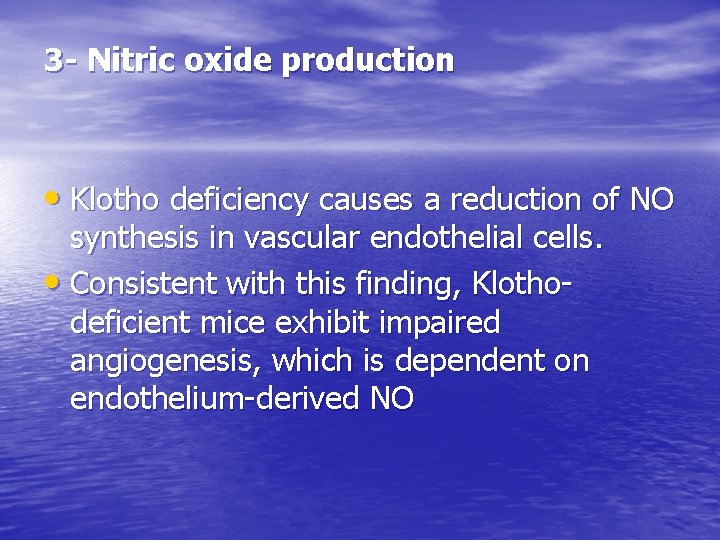 3 - Nitric oxide production • Klotho deficiency causes a reduction of NO synthesis