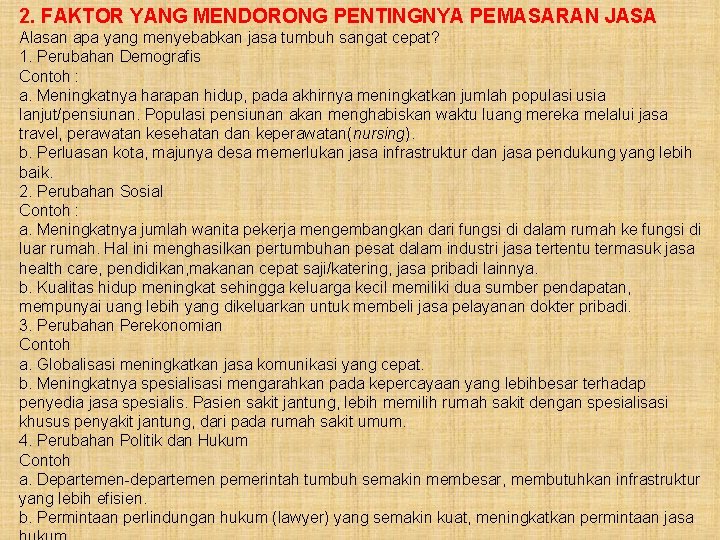 2. FAKTOR YANG MENDORONG PENTINGNYA PEMASARAN JASA Alasan apa yang menyebabkan jasa tumbuh sangat