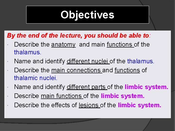 Objectives By the end of the lecture, you should be able to: Describe the