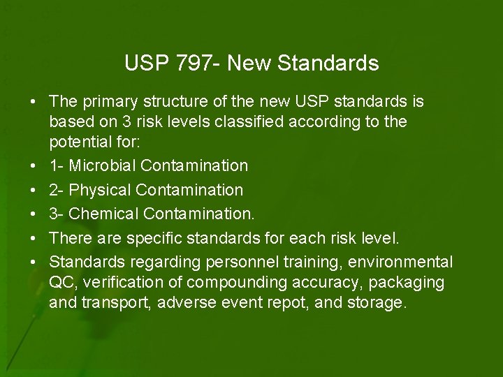 USP 797 - New Standards • The primary structure of the new USP standards
