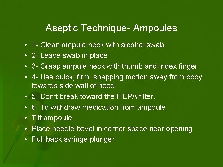 Aseptic Technique- Ampoules • • • 1 - Clean ampule neck with alcohol swab
