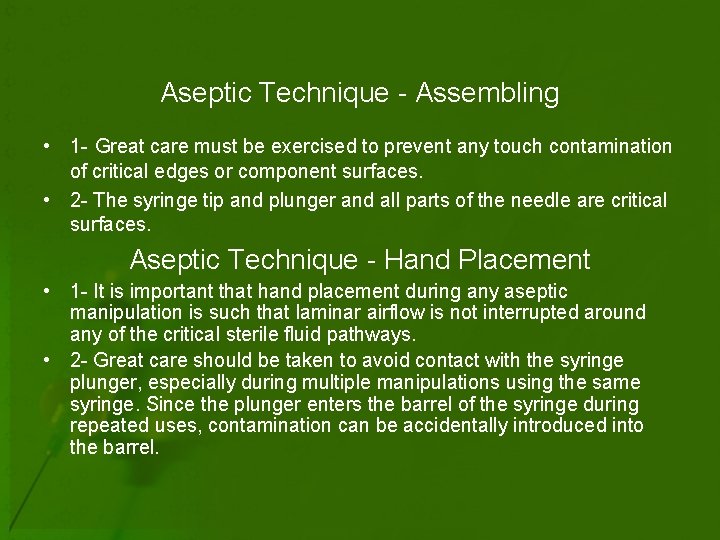 Aseptic Technique - Assembling • 1 - Great care must be exercised to prevent
