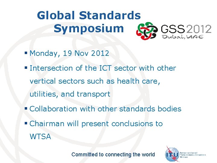 Global Standards Symposium § Monday, 19 Nov 2012 § Intersection of the ICT sector