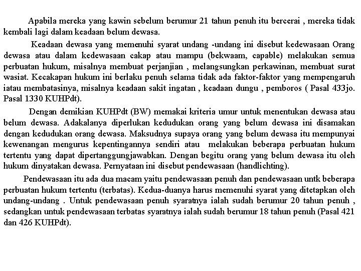 Apabila mereka yang kawin sebelum berumur 21 tahun penuh itu bercerai , mereka tidak