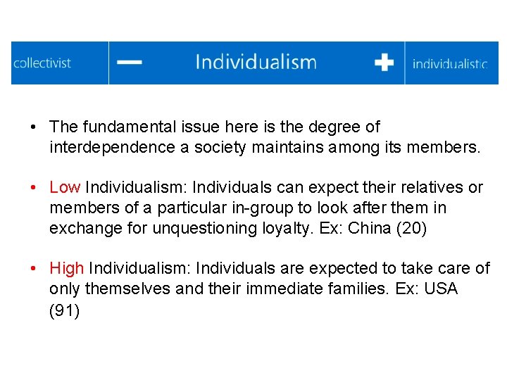  • The fundamental issue here is the degree of interdependence a society maintains