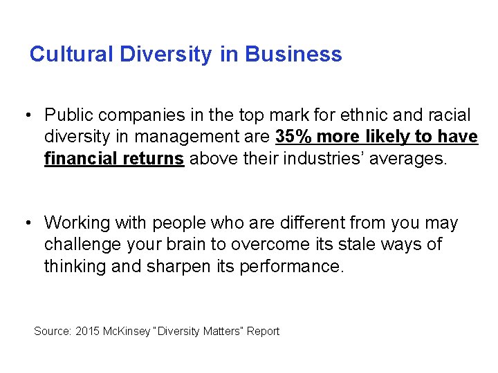 Cultural Diversity in Business • Public companies in the top mark for ethnic and