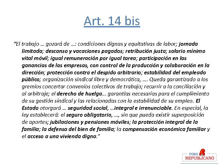 Art. 14 bis “El trabajo … gozará de …: condiciones dignas y equitativas de