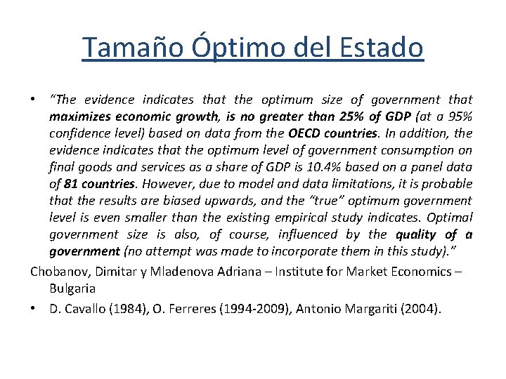 Tamaño Óptimo del Estado • “The evidence indicates that the optimum size of government