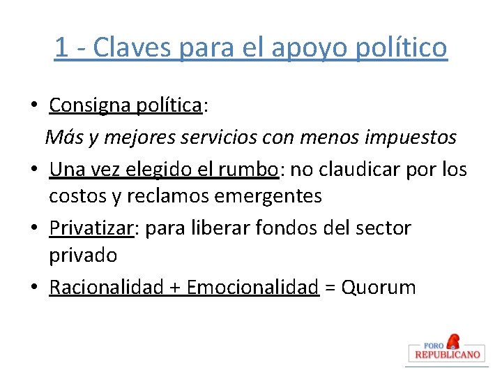 1 - Claves para el apoyo político • Consigna política: Más y mejores servicios