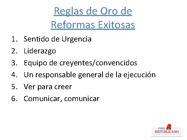 Reglas de Oro de Reformas Exitosas 1. 2. 3. 4. 5. 6. Sentido de