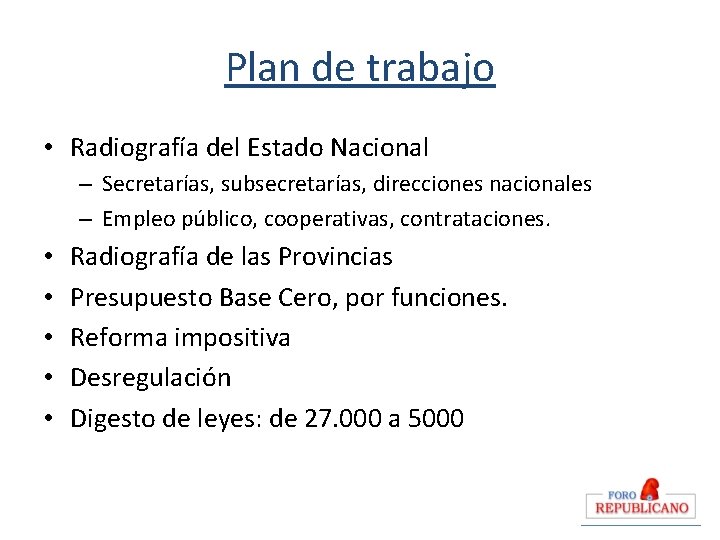 Plan de trabajo • Radiografía del Estado Nacional – Secretarías, subsecretarías, direcciones nacionales –