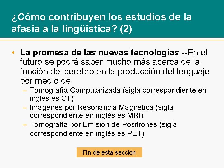 ¿Cómo contribuyen los estudios de la afasia a la lingüística? (2) • La promesa