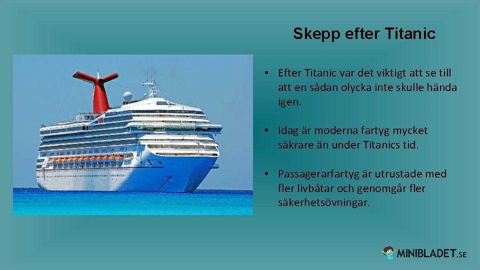 Skepp efter Titanic • Efter Titanic var det viktigt att se till att en