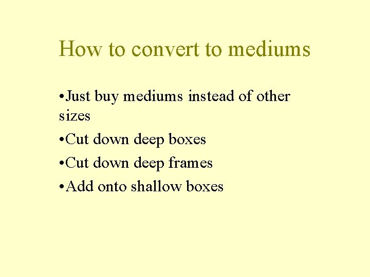 How to convert to mediums • Just buy mediums instead of other sizes •