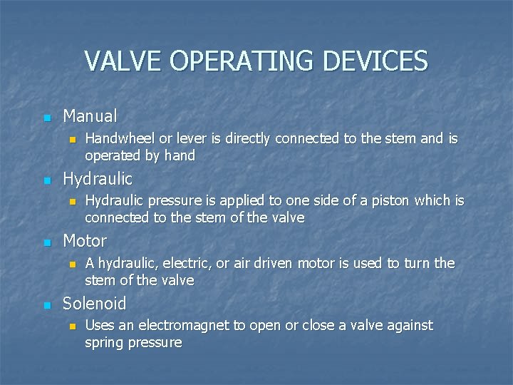 VALVE OPERATING DEVICES n Manual n n Hydraulic pressure is applied to one side