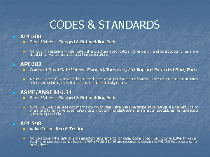 CODES & STANDARDS n n API 600 n Steel Valves - Flanged & Buttwelding