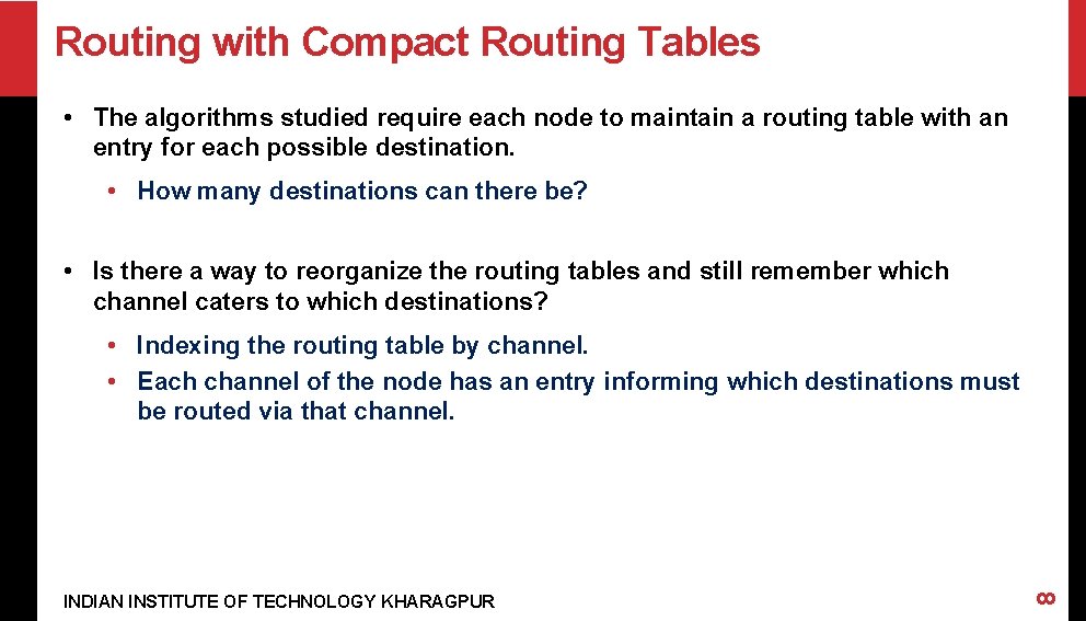 Routing with Compact Routing Tables • The algorithms studied require each node to maintain